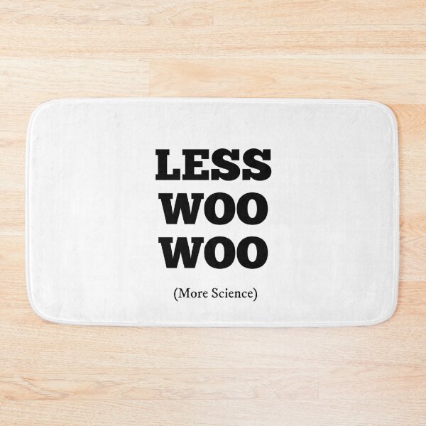 Item preview, Less WOO WOO, more Science  designed and sold by artpirate.