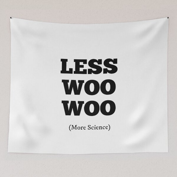Item preview, Less WOO WOO, more Science  designed and sold by artpirate.