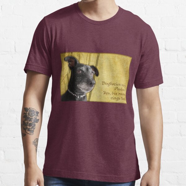 Dogfucius say: Pavlov? Yes, his name rings bell. Essential T-Shirt