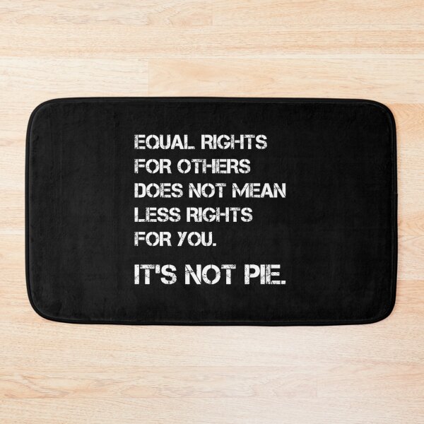 Item preview, Equal rights for others does not mean less rights for you. It's not Pie. designed and sold by jozefds.