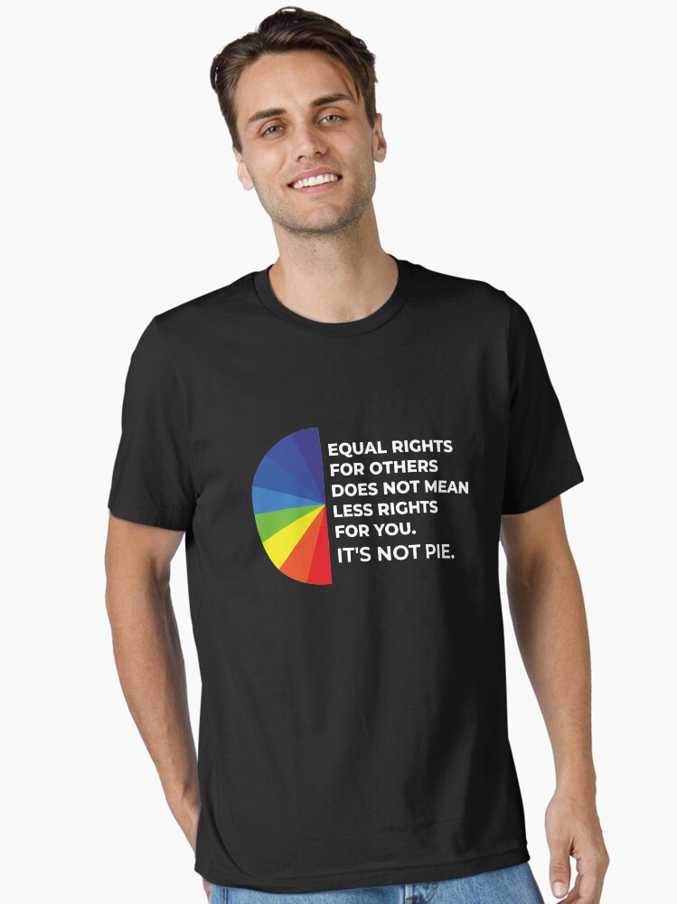 Thumbnail 1 von 7, Essential T-Shirt, Gleiche Rechte für andere bedeuten nicht weniger Rechte für Sie. Das ist kein Pie. designt und verkauft von jozefds.