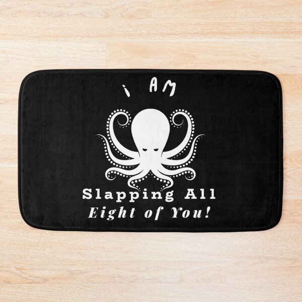 Item preview, I'm An Octopus Slapping All Eight Of You designed and sold by BrinyTruthCo.