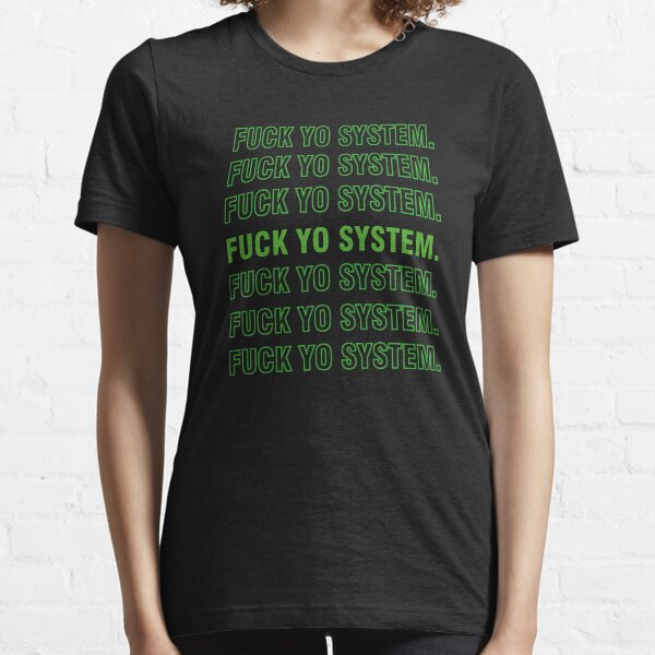 Fuck Yo System #BLM  Essential T-Shirt
