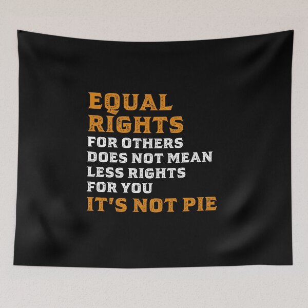 Item preview, Equal rights for others does not mean less rights for you. It's not Pie. designed and sold by jozefds.
