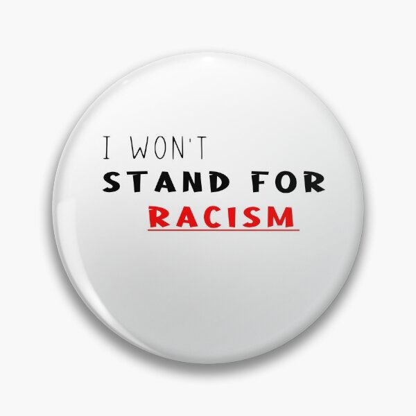 Item preview, I won't stand for racism designed and sold by Yagami1.