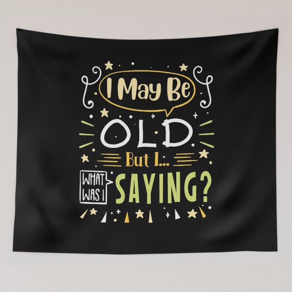Item preview, Forgetful Senior Citizen designed and sold by Betsytiptoe.