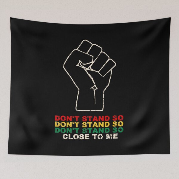 Item preview, DONT STAND SO CLOSE TO ME designed and sold by Birdtheman12345.