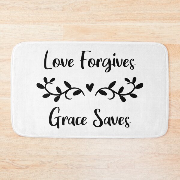 Item preview, Love Forgives and Graces Saves - Christian Motivational Saying designed and sold by ShareYourFaith.