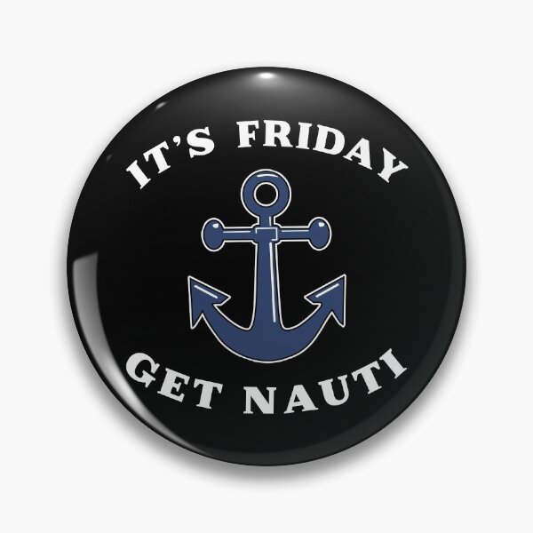 Item preview, Its Friday Get Nauti Seashore Buoy Powerboat Pun. designed and sold by MAXXEXCHANGE.