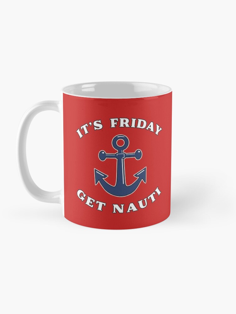 Alternate view of Its Friday Get Nauti Seashore Buoy Powerboat Pun. Coffee Mug