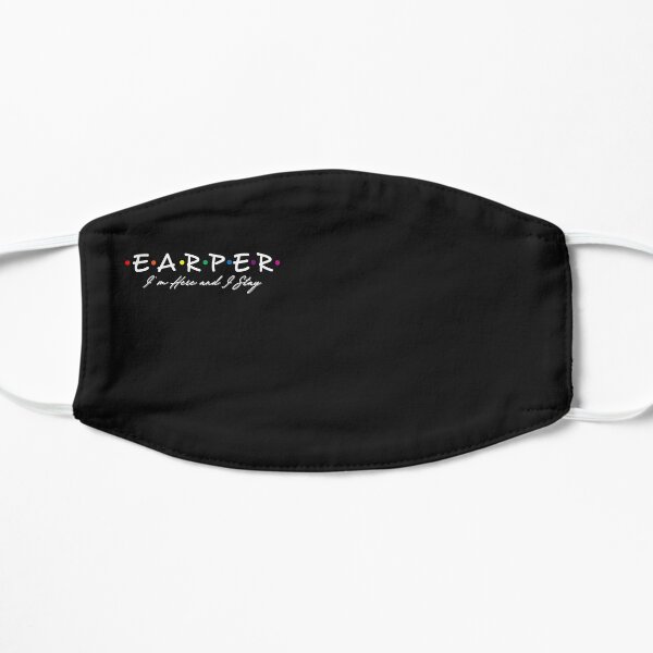I am an Earper! (white print) Flat Mask