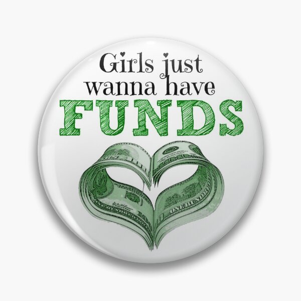 Item preview, Girls Just Wanna Have Funds designed and sold by AliceCorsairs.