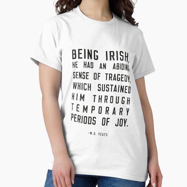 Item preview, Being Irish Quote, W.B Yeats designed and sold by shminoa.