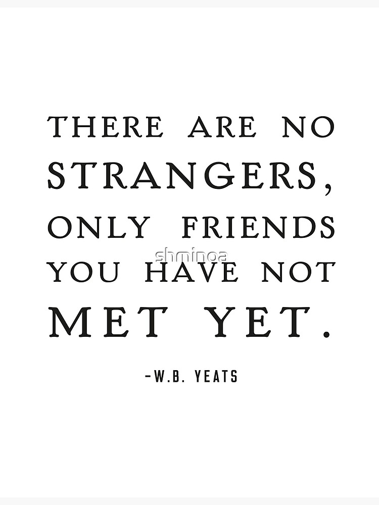 There Are No Strangers Here Only Friends You Haven't Yet Met: A soft cover  blank lined journal to jot down ideas, memories, goals, and anything else  that comes to mind.: Booklets, Standard