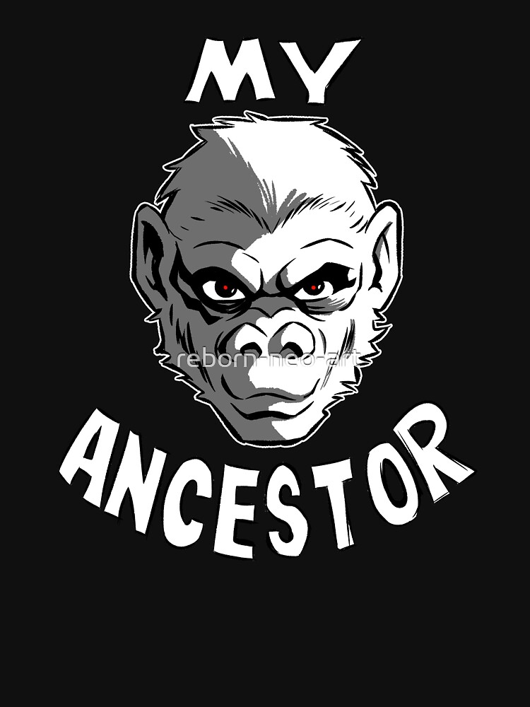 "My Chimp Ancestor" T-shirt For Sale By Reborn-neo-art | Redbubble | My ...