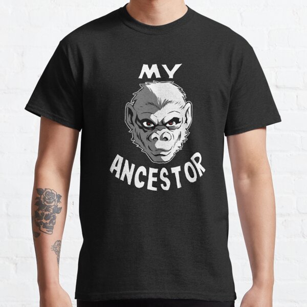 my ancestor monkey shirt