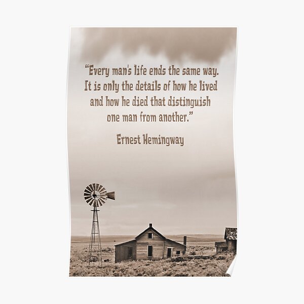 Abandoned Homestead with Hemingway Quote Poster