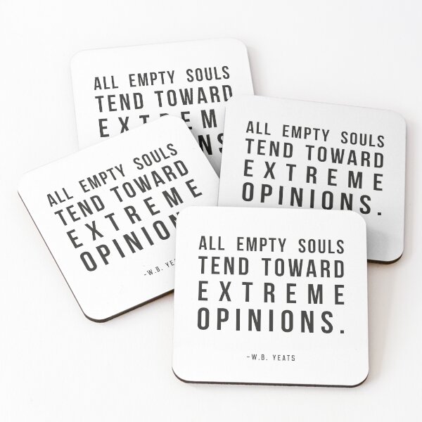 Item preview, Extreme Opinions Quote, W.B Yeats designed and sold by shminoa.