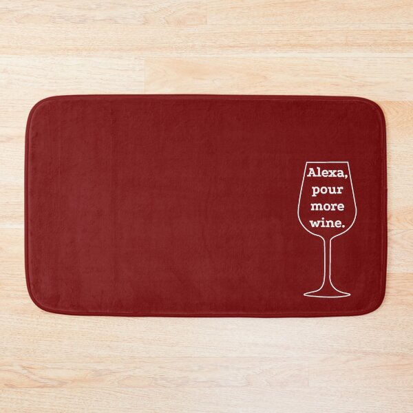 Item preview, Alexa, pour more wine. designed and sold by gillwalt.