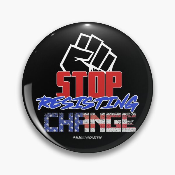 Item preview, Stop Resisting Change! designed and sold by bumfromthebay.