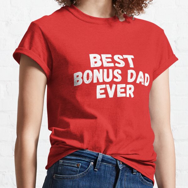 Bonus Dad Shirt for Fathers Day Gift - Bonus Dad Tshirt for - Inspire Uplift