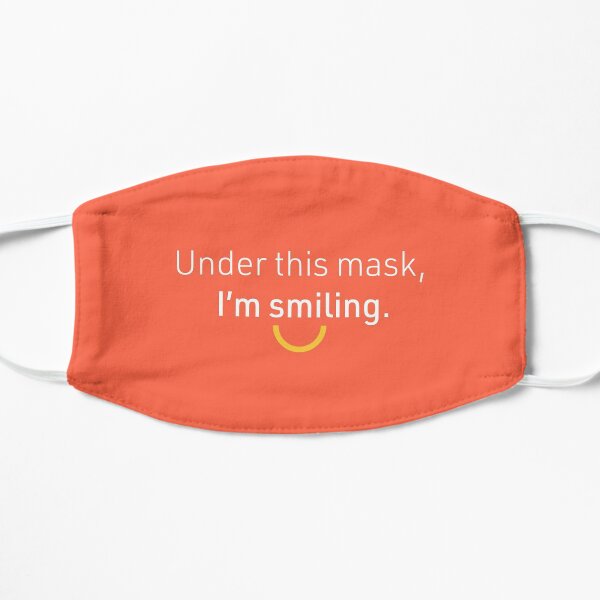 Under this mask, I'm smiling Flat Mask