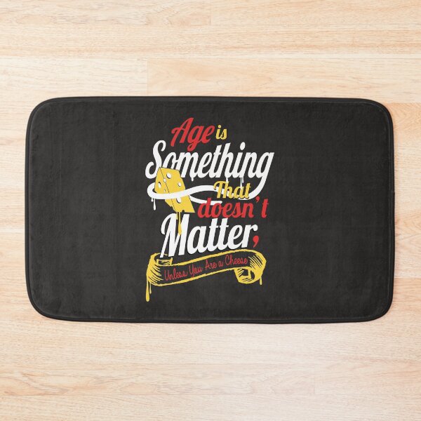 Item preview, Aging quote Age doesn't matter unless you are cheese designed and sold by TheSimpleMan.