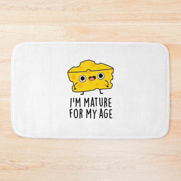 Item preview, I'm Mature For My Age Funny Cheese Puns  designed and sold by punnybone.