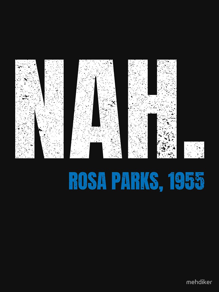 rosa parks nah shirt meaning