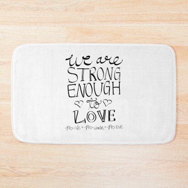 Item preview, Strong Enough to Love (black and white) designed and sold by ChandlerLasch.