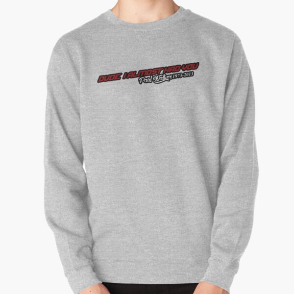 Dude I almost Had you. Pullover Sweatshirt
