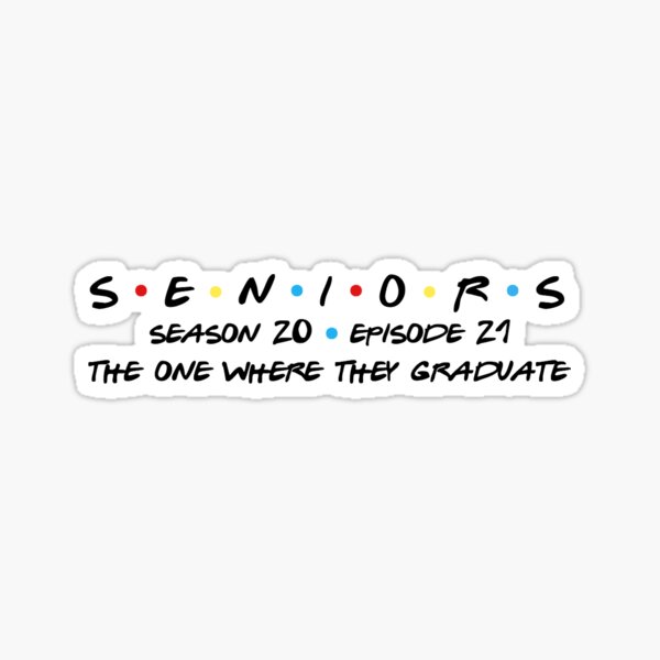seniors 2021 the one where they graduate Sticker