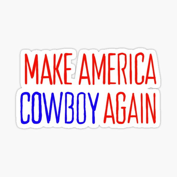 Make America Cowboy Again Sticker