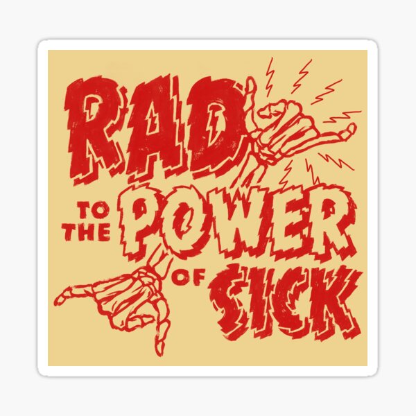 Rad to the Power of Sick- red Sticker