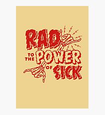 Rad to the Power of Sick- red Photographic Print