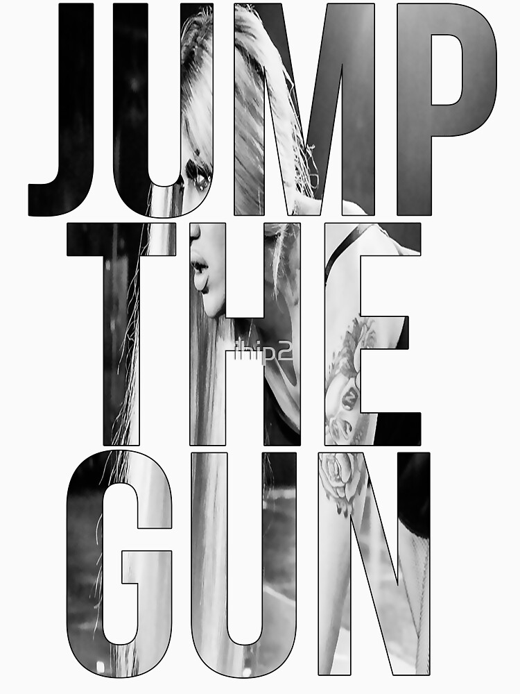 "Jump the gun" Tshirt for Sale by ihip2 Redbubble rupauls drag race tshirts drag queen t