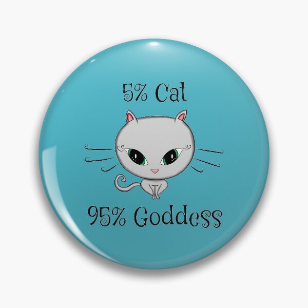 Item preview, 5% Cat 95% Goddess designed and sold by DitzyDonuts.