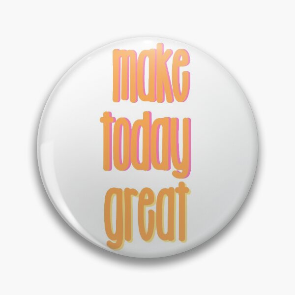 Item preview, Make Today Great designed and sold by adelaideb1.