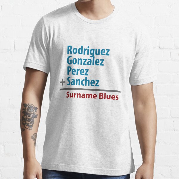Surname Blues - Rodriguez, Gonzalez, Perez, Sanchez Essential T-Shirt