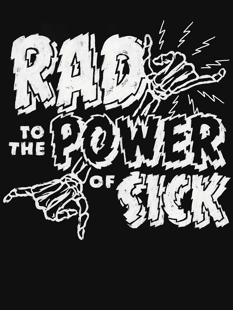 Rad to the Power of Sick by meganpalmer