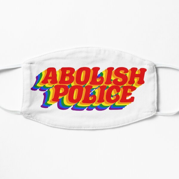 ABOLISH POLICE pride Flat Mask