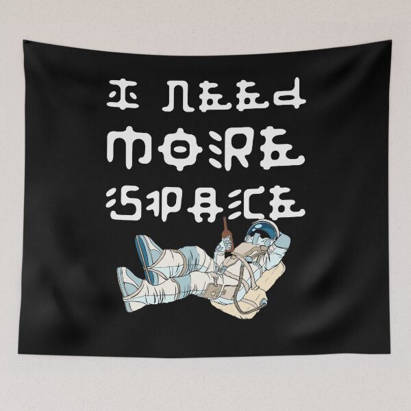 Item preview, I Need More Space (4) designed and sold by Sutra-Lotus-Co.