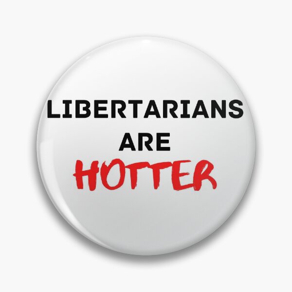 Item preview, Libertarian Are Hotter designed and sold by PorcupineAndGun.
