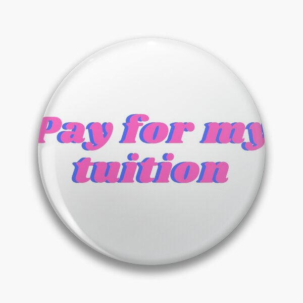 Item preview, Pay For My Tuition designed and sold by sy37.