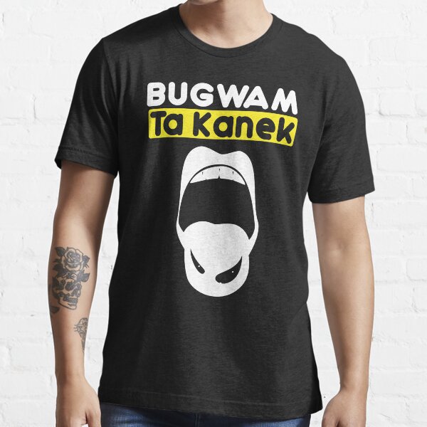 "Bugwam Ta Kanek" T shirt for Sale by baado Redbubble bugwam t