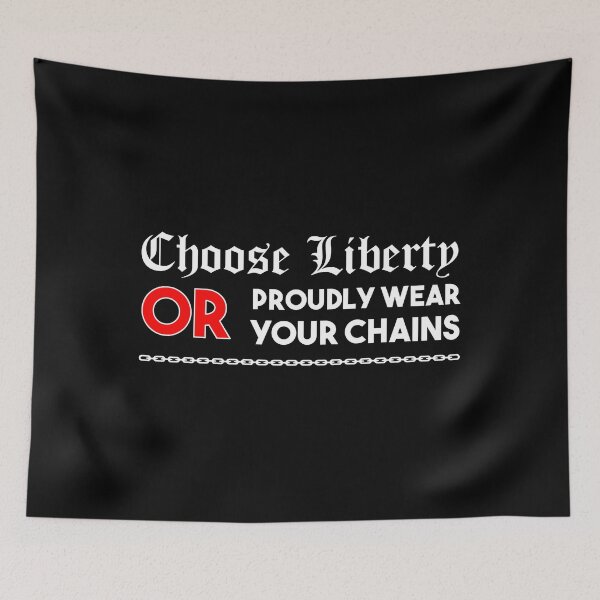 Item preview, Choose Liberty-Or Proudly Wear Your Chains designed and sold by tshdesigns.