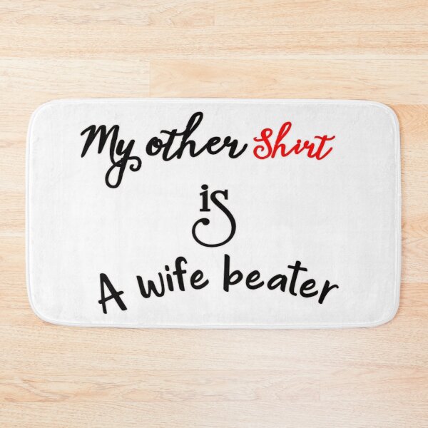 Item preview, My Other Shirt Is A Wife Beater Funny Shirt Wife Beater designed and sold by linart1.