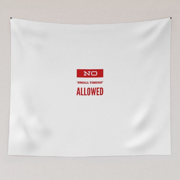 Item preview, No 'Small Timers' Allowed designed and sold by OfferHeat.
