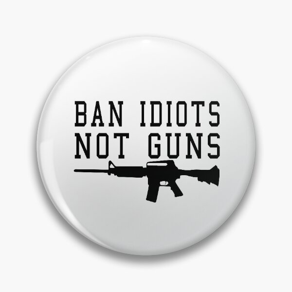 Item preview, Ban Idiots not Guns- Pro 2nd Amendment Gun Right designed and sold by Al Collections.