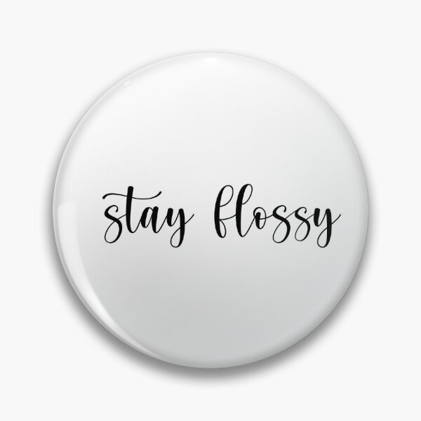 Item preview, stay flossy designed and sold by smile-designs.